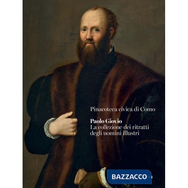 Paolo Giovio. La collezione dei ritratti degli uomini illustri