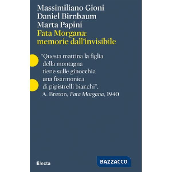 Fata Morgana: memorie dall'invisibile. Ediz. italiana e inglese