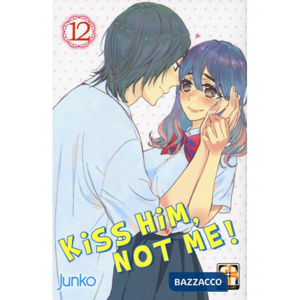 Kiss him, not me! Nuova ediz.. Vol. 12