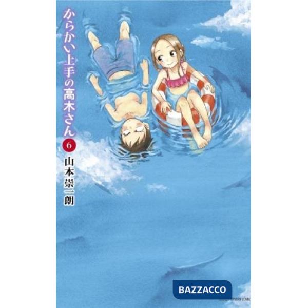 Non mi stuzzicare, Takagi!. Vol. 6