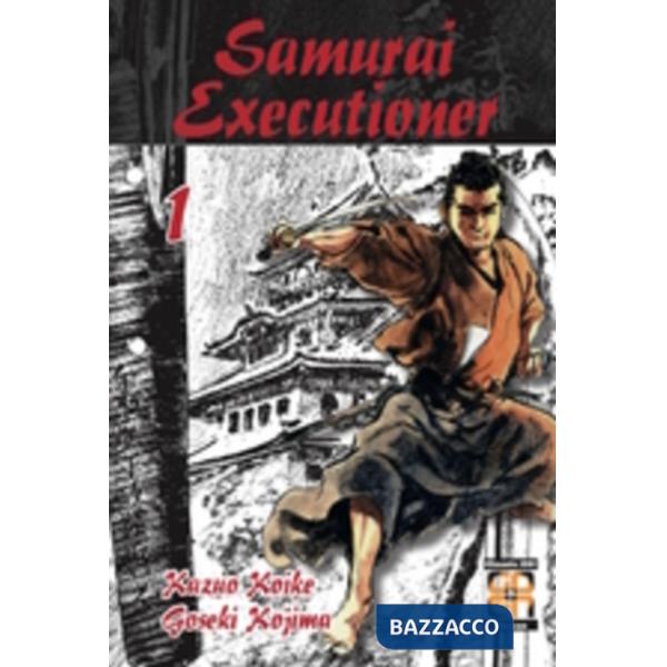 Samurai executioner. Vol. 1