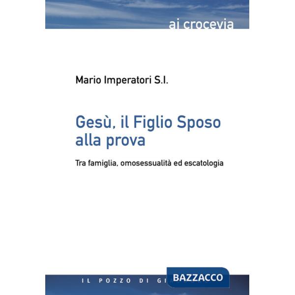 Gesù, il figlio sposo alla prova. Tra famiglia, omosessualità ed escatologia