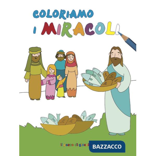 Coloriamo i miracoli. Coloriamo. Ediz. illustrata