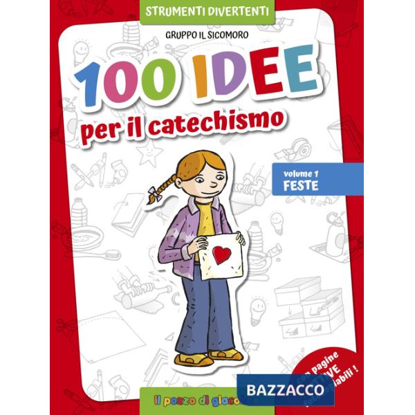 100 idee per il catechismo. Ediz. illustrata. Vol. 1: Feste