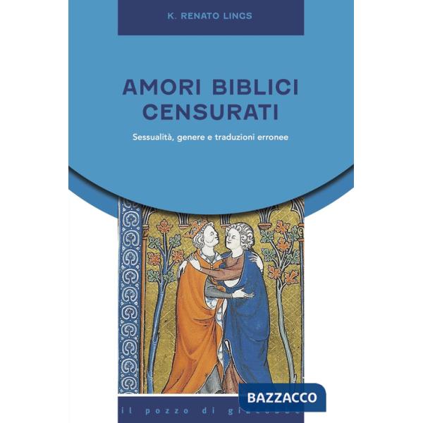 Amori biblici censurati. Sessualità, genere e traduzioni erronee