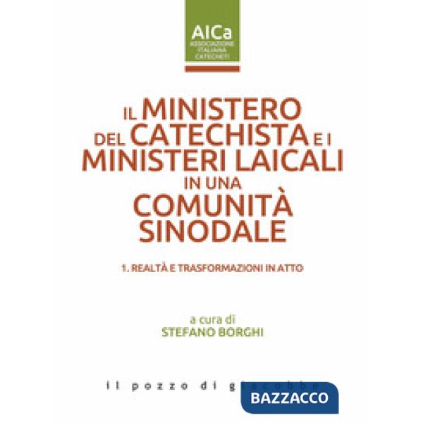 Ministero del catechista e i ministeri laicali in una comunità sinodale (Il). Vol. 1: Realtà e trasformazioni in atto