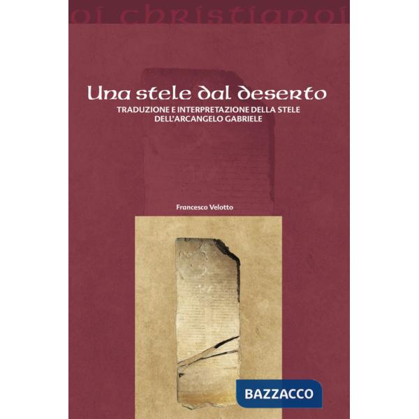 Stele dal deserto. Traduzione e interpretazione della stele dell'arcangelo Gabriele (Una)