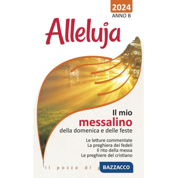 Alleluja. Il mio messalino della domenica e delle feste 2024. Anno B. Ediz. illustrata