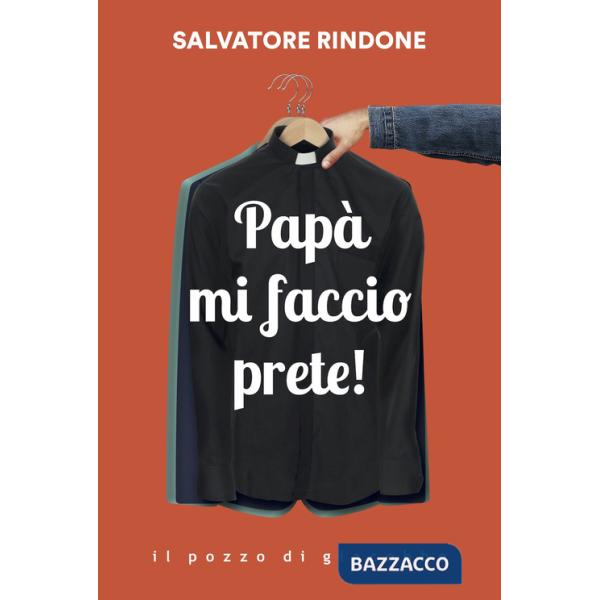 Papà mi faccio prete!