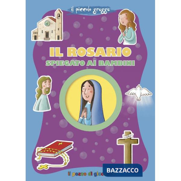 Rosario spiegato ai bambini. Ediz. a colori (Il)