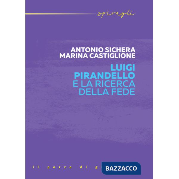Luigi Pirandello e la ricerca della fede