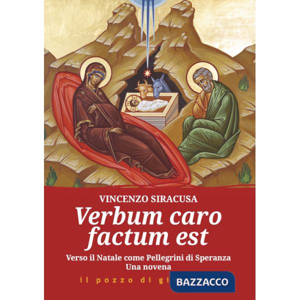 Verbum caro factum est. Verso il Natale come pellegrini di speranza. Una novena