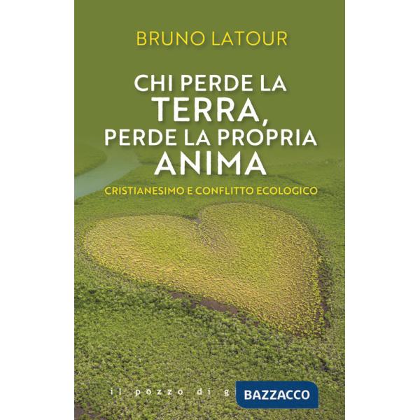 Chi perde la terra perde la propria anima. Cristianesimo e conflitto ecologico