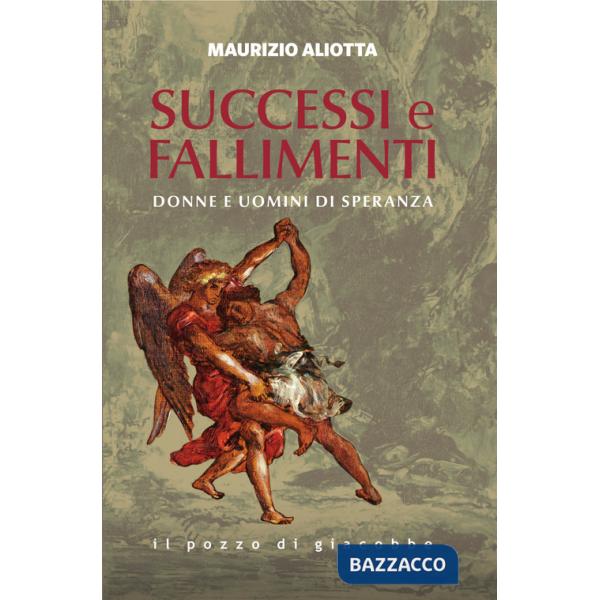 Successi e fallimenti. Donne e uomini di speranza