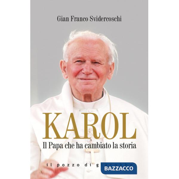 Karol. Il Papa che ha cambiato la storia