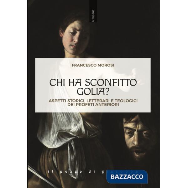 Chi ha sconfitto Golia? Aspetti storici, letterari e teologici dei profeti anteriori