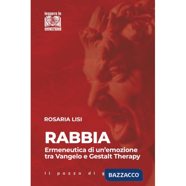 Rabbia. Ermeneutica di un'emozione tra Vangelo e Gestalt Therapy