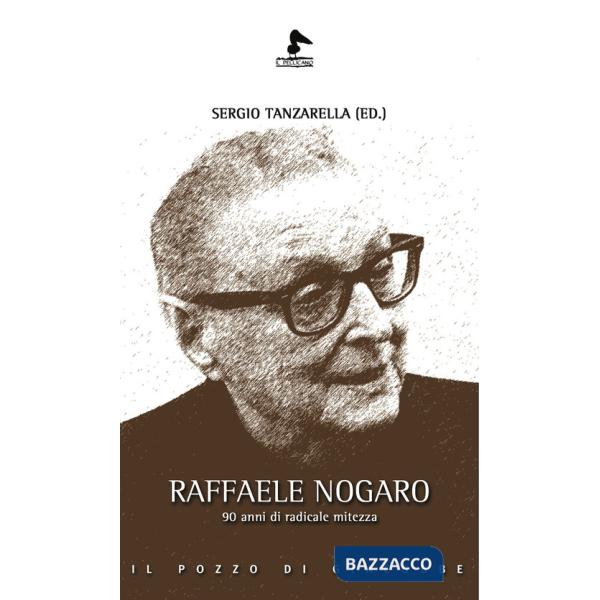 Raffaele Nogaro. 90 anni di radicale mitezza
