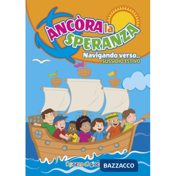 Ancora la speranza. Navigando verso... Sussidio estivo