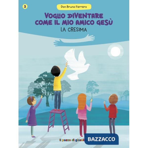 Voglio diventare come il mio amico Gesù. La cresima