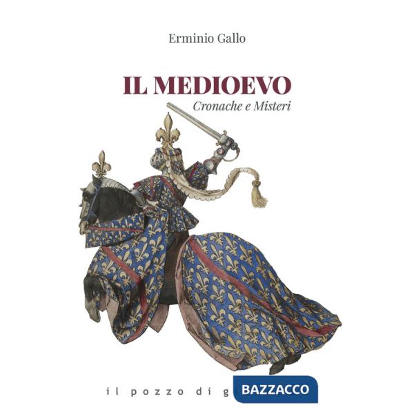 Medioevo. Cronache e misteri (Il)