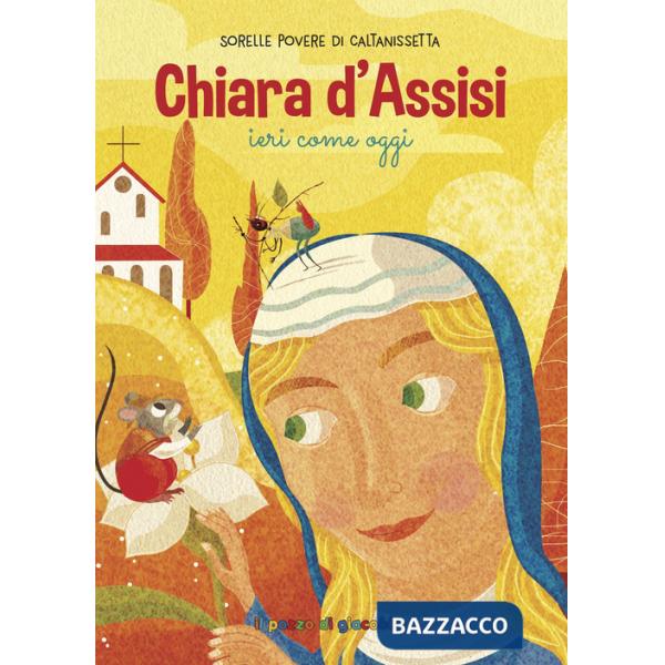 Chiara d'Assisi ieri come oggi