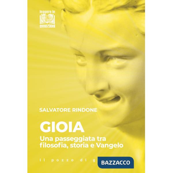 Gioia. Una passeggiata tra filosofia, storia e Vangelo