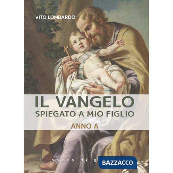 Vangelo spiegato a mio figlio. Anno A (Il)