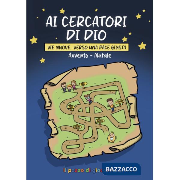 Ai cercatori di Dio. Avvento Natale. Vie nuove... verso una pace giusta