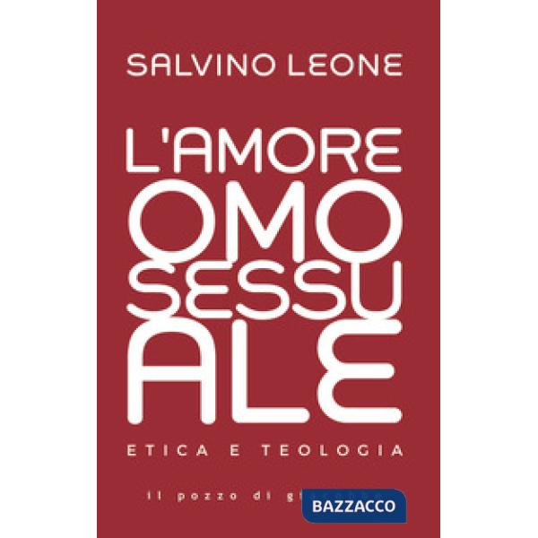 Amore omosessuale. Etica e teologia (L')