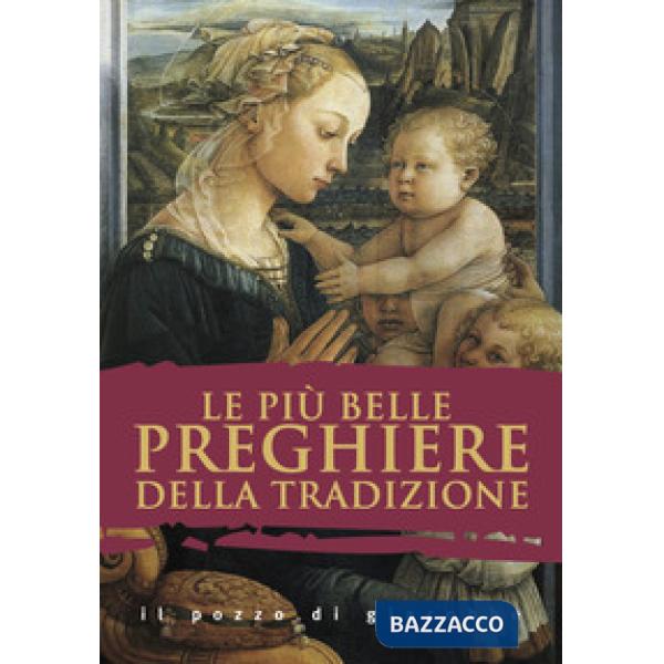 Più belle preghiere della tradizione (Le)