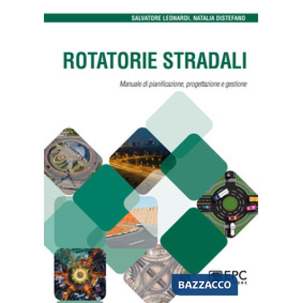 Rotatorie stradali. Manuale di pianificazione, progettazione e gestione