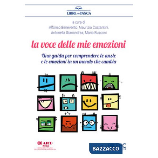 La voce delle mie emozioni. Una guida per comprendere le ansie e le emozioni in un mondo che cambia