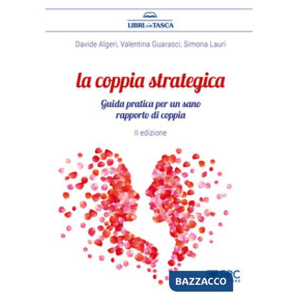 La coppia strategica. Guida pratica per un sano rapporto di coppia