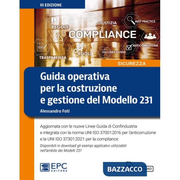 Guida operativa per la costruzione e gestione del Modello 231. Aggiornata con le nuove Linee Guida di Confindustria e integrata 