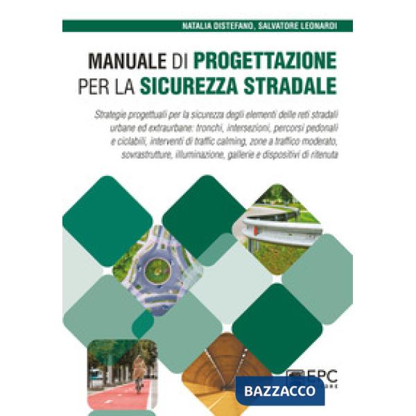Manuale di progettazione per la sicurezza stradale. Strategie progettuali per la sicurezza degli elementi delle reti stradali ur