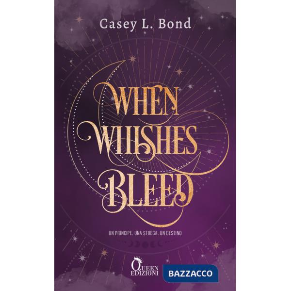 When whishes bleed. Ediz. italiana