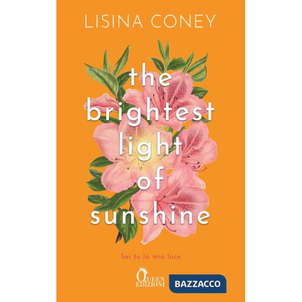 Brightest light of sunshine. Sei tu la mia luce (The)