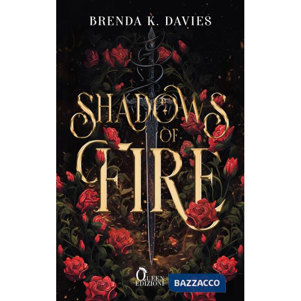 Shadows of fire. I regni dell'ombra. Vol. 1