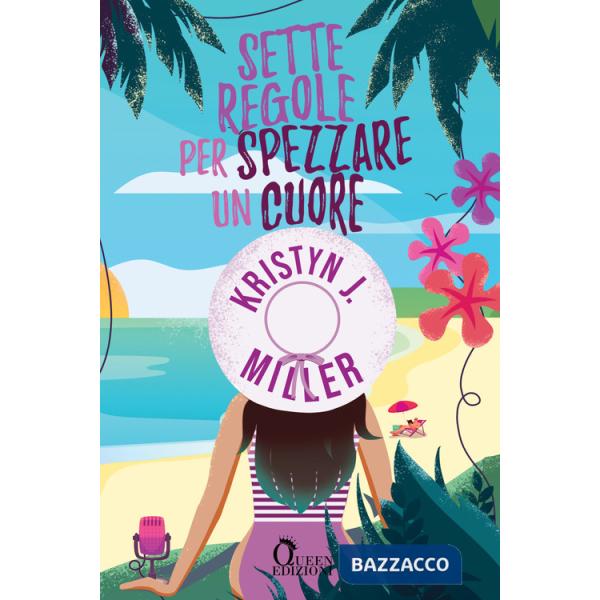 Sette regole per spezzare un cuore