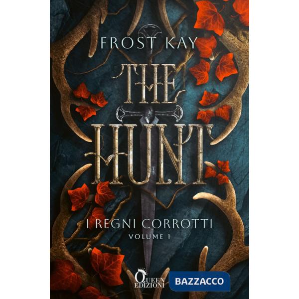 Hunt. I regni corrotti (The). Vol. 1