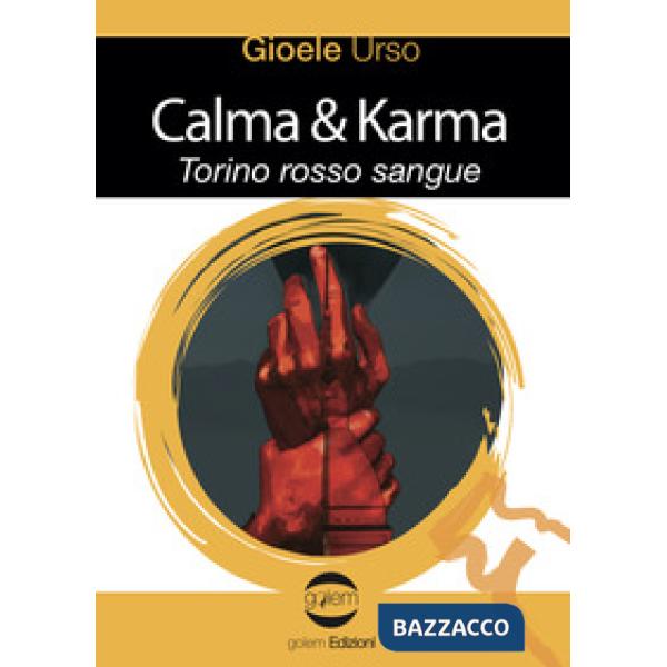 Calma & Karma. Torino rosso sangue