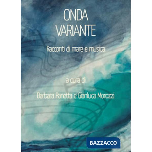 Onda variante. Racconti di mare e musica