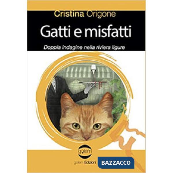 Gatti e misfatti. Doppia indagine nella riviera ligure