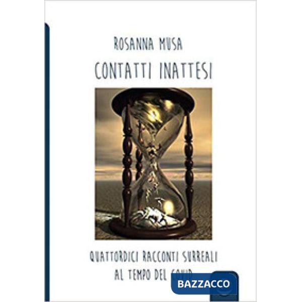 Contatti inattesi. Quattordici racconti surreali al tempo del Covid