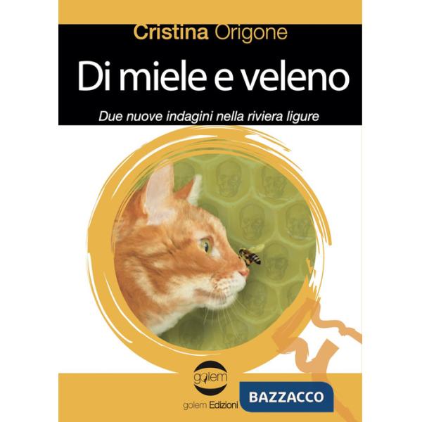 Di miele e veleno. Due nuove indagini nella riviera ligure