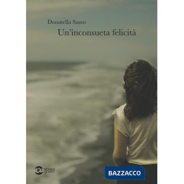 Inconsueta felicità (Un')