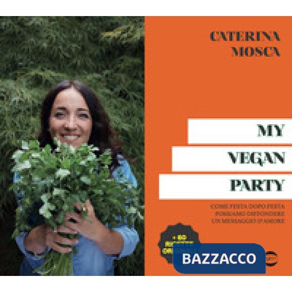 My vegan party. Ediz. illustrata
