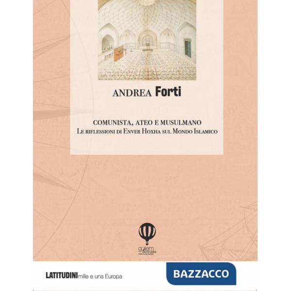 Comunista, ateo e musulmano. Le riflessioni di Enver Hoxha sulla civiltà islamica e il Medio Oriente