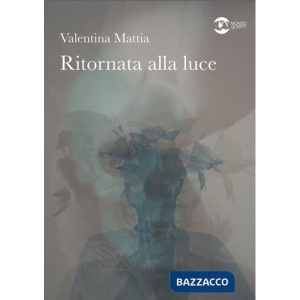 Ritornata alla luce